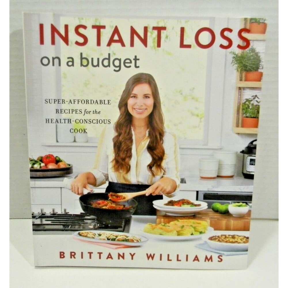 Instant Loss On A Budget: Super-Affordable Recipes for the Health-Conscious Cook